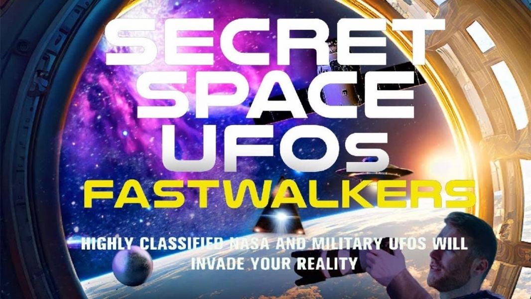 Secret Space UFOs: Fastwalkers